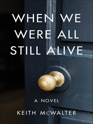 cover image of When We Were All Still Alive